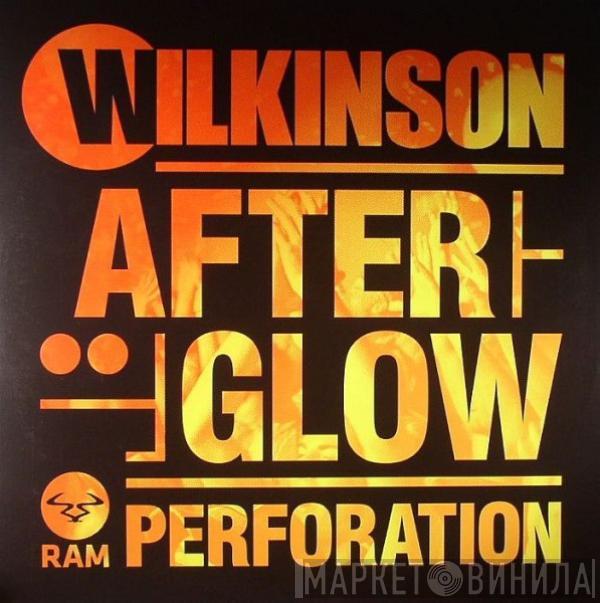 Wilkinson  - Afterglow / Perforation