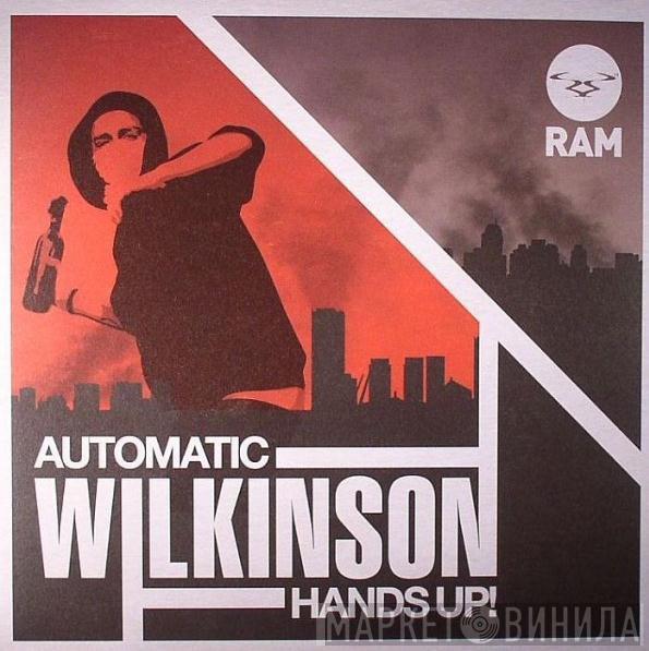 Wilkinson  - Automatic / Hands Up!
