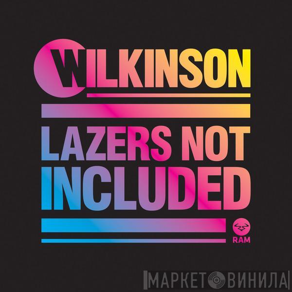  Wilkinson   - Lazers Not Included (Extended Edition)