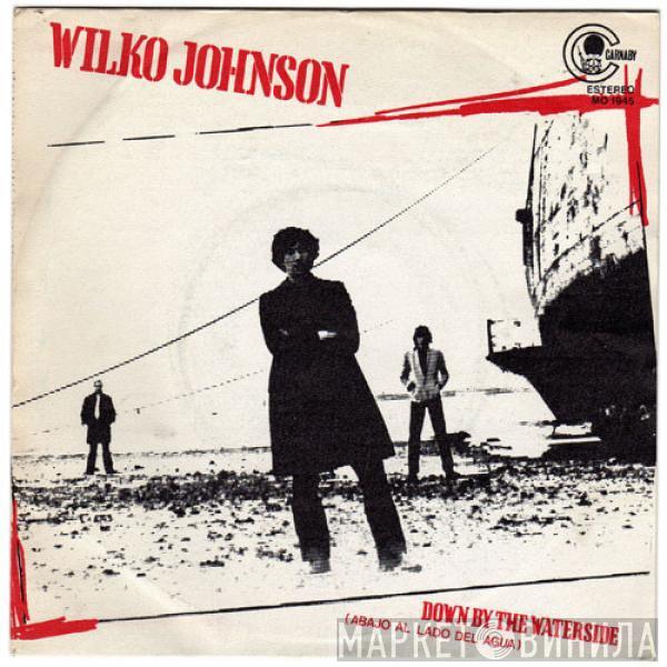 Wilko Johnson - Down By The Waterside = Abajo Al Lado Del Agua