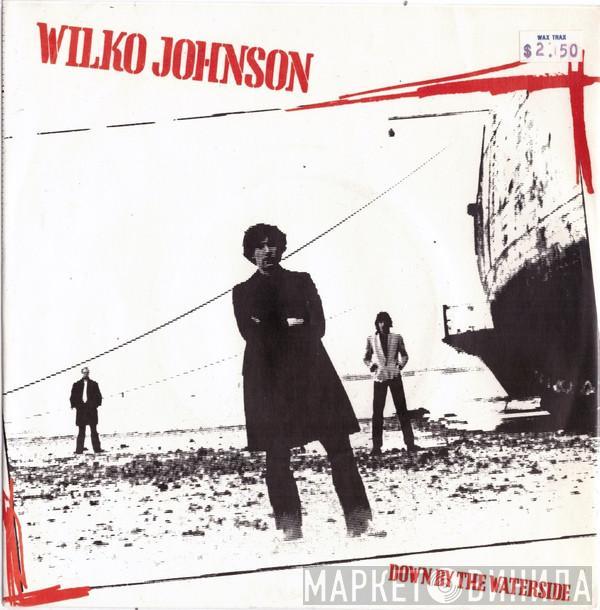  Wilko Johnson  - Down By The Waterside