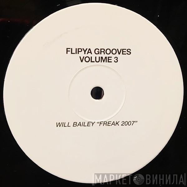 Will Bailey - Freak 2007 (Flipya Grooves Volume 3)