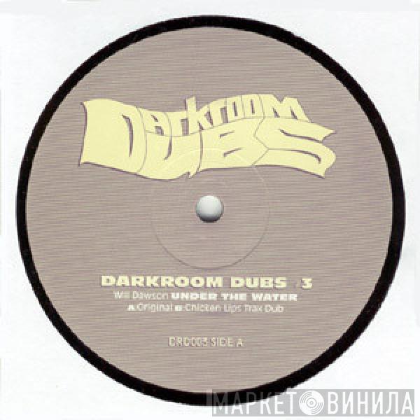 Will Dawson - Darkroom Dubs #3