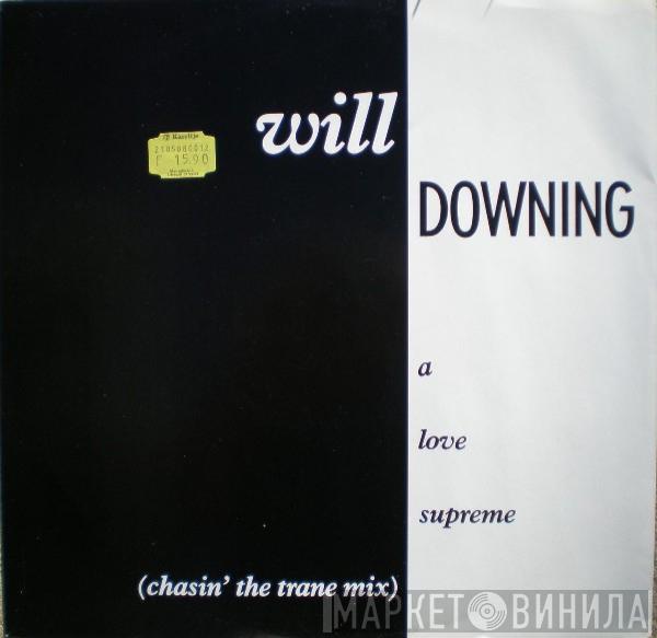 Will Downing - A Love Supreme (Chasin' The Trane Mix)