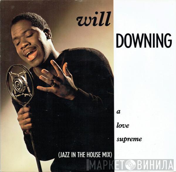 Will Downing - A Love Supreme (Jazz In The House Mix)