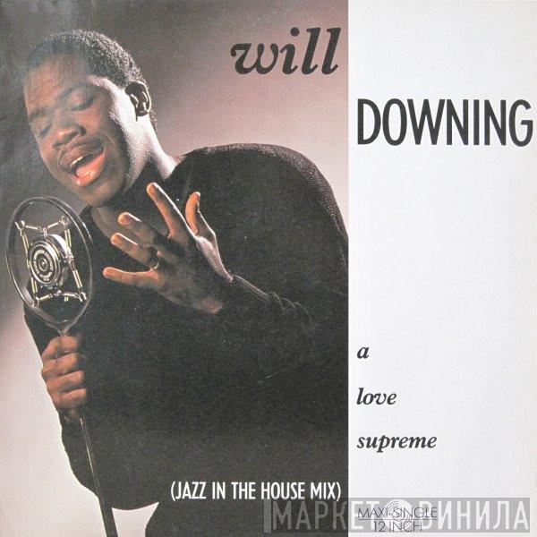  Will Downing  - A Love Supreme (Jazz In The House Mix)