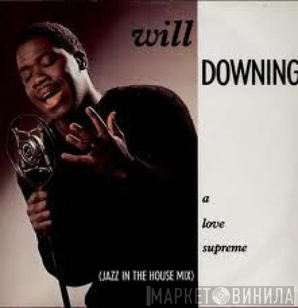  Will Downing  - A Love Supreme