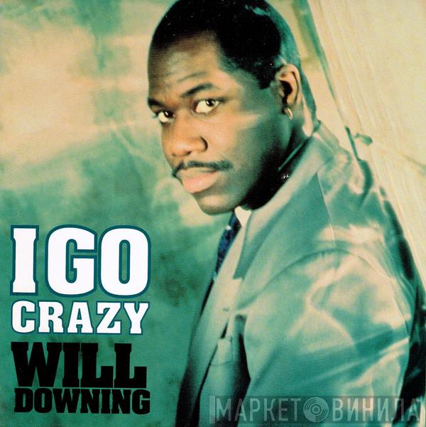 Will Downing - I Go Crazy