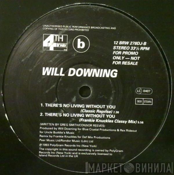 Will Downing - There's No Living Without You