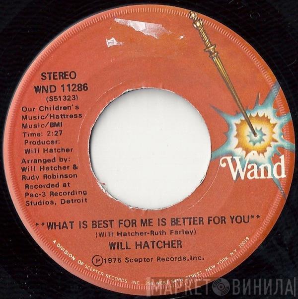 Will Hatcher - Who Am I Without You Baby / What Is Best For Me Is Better For You