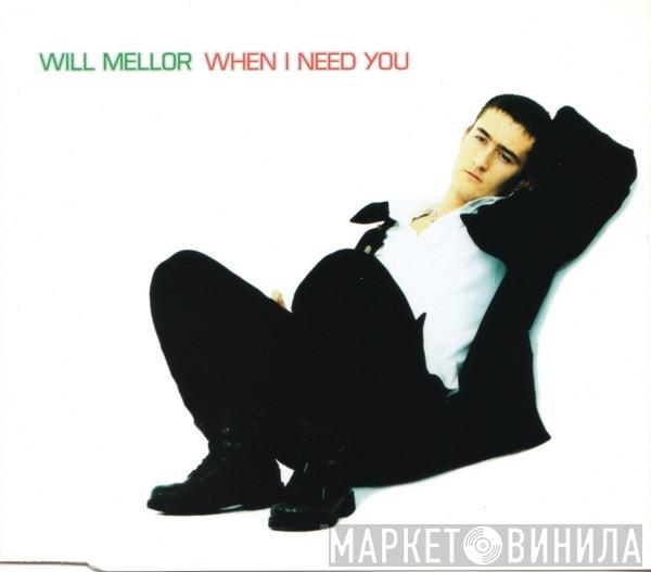 Will Mellor - When I Need You