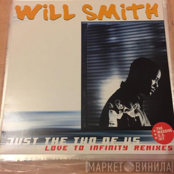 Will Smith - Just The Two Of Us (Love To Infinity Remixes)