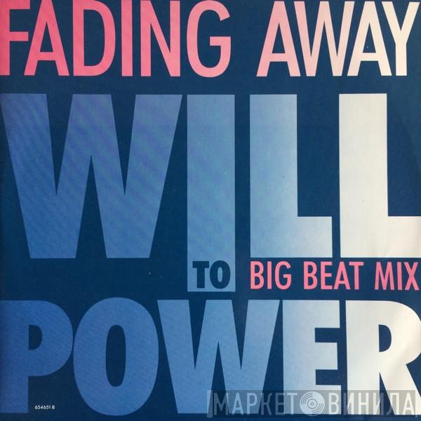 Will To Power - Fading Away