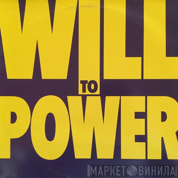 Will To Power - Will To Power