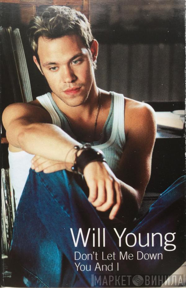  Will Young  - Don't Let Me Down / You And I