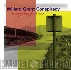Willard Grant Conspiracy - Everything's Fine