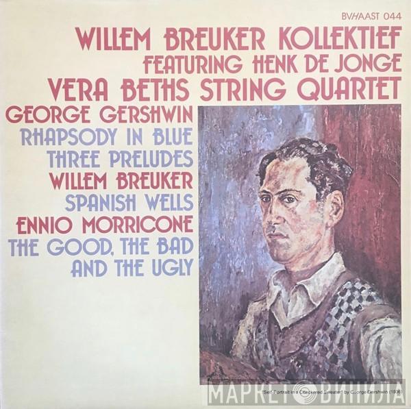 Willem Breuker Kollektief, Henk de Jonge, Vera Beths String Quartet, George Gershwin, Willem Breuker, Ennio Morricone - Rhapsody In Blue - Three Preludes / Spanish Wells / The Good, The Bad And The Ugly