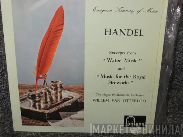 Willem Van Otterloo, Georg Friedrich Händel, The Hague Philharmonic - Excerpts From Water Music, And Music For The Royal Fireworks