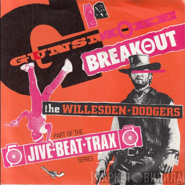 Willesden Dodgers - Gunsmoke Breakout