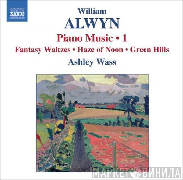 William Alwyn, Ashley Wass - Piano Music • 1