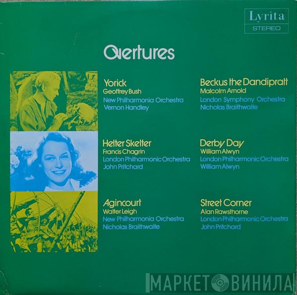 , William Alwyn , Francis Chagrin , Malcolm Arnold , Alan Rawsthorne , Geoffrey Bush  Walter Leigh  - Overtures
