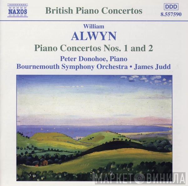 William Alwyn, Peter Donohoe, Bournemouth Symphony Orchestra, James Judd - Piano Concertos Nos. 1 And 2