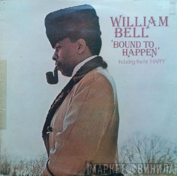 William Bell - Bound To Happen