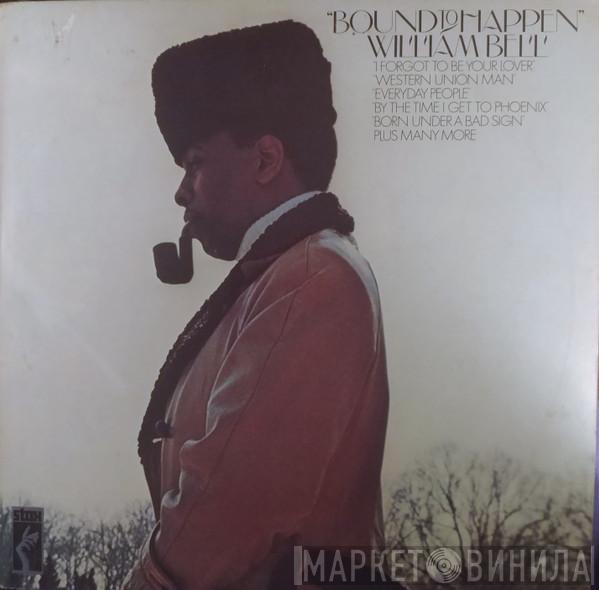 William Bell - Bound To Happen