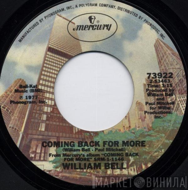 William Bell - Coming Back For More / I Absotively, Posolutely Love You