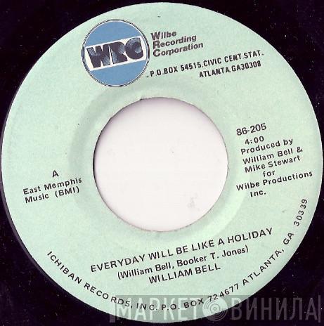 William Bell - Everyday Will Be Like A Holiday / Please Come Home For Christmas