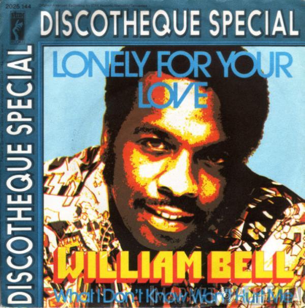 William Bell - Lonely For Your Love