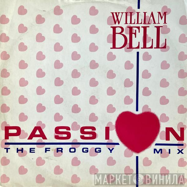  William Bell  - Passion (The Froggy Mix)