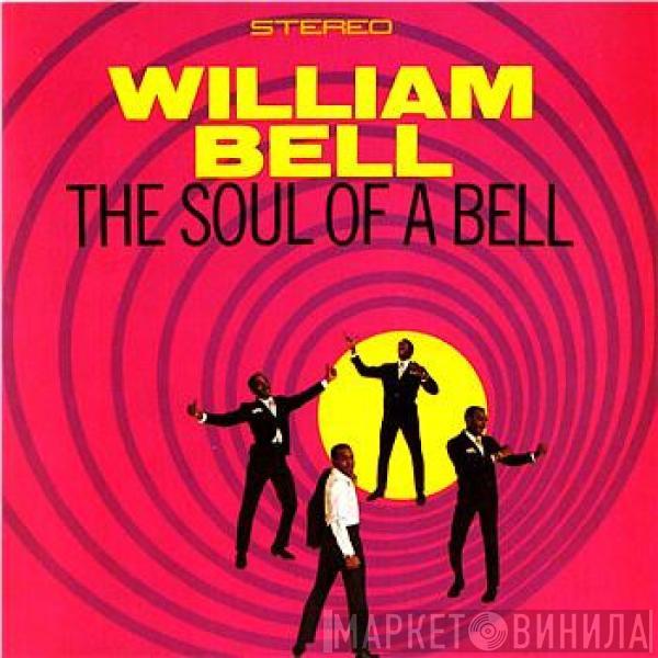 William Bell - The Soul Of A Bell
