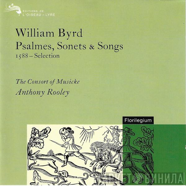 - William Byrd , The Consort Of Musicke  Anthony Rooley  - Psalmes, Sonets & Songs, 1588, Selection