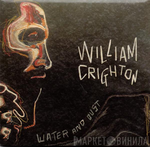 William Crighton - Water And Dust