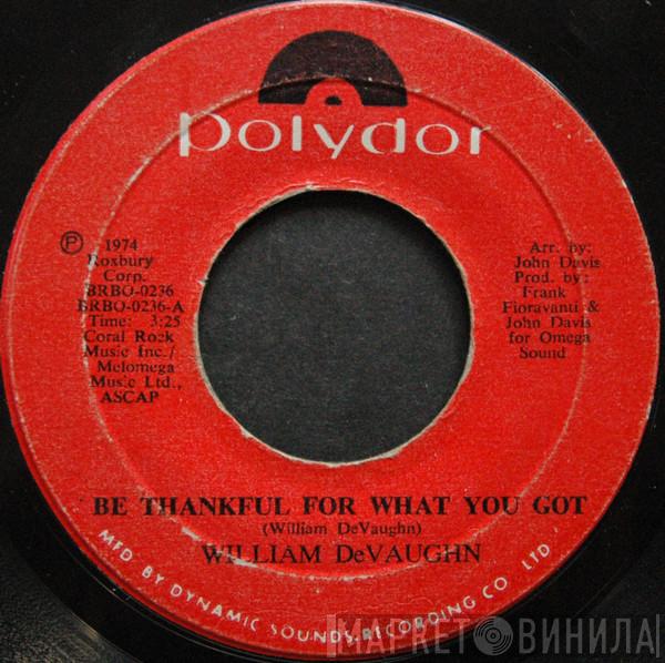  William DeVaughn  - Be Thankful For What You Got