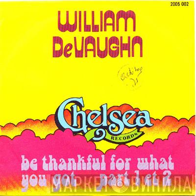  William DeVaughn  - Be Thankful For What You Got