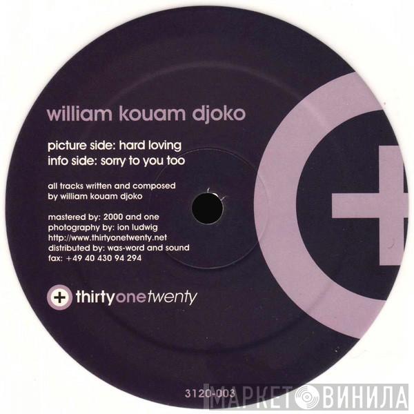 William Kouam Djoko - Hard Loving / Sorry To You Too