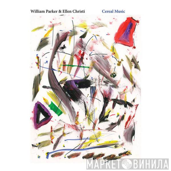 William Parker, Ellen Christi  - Cereal Music