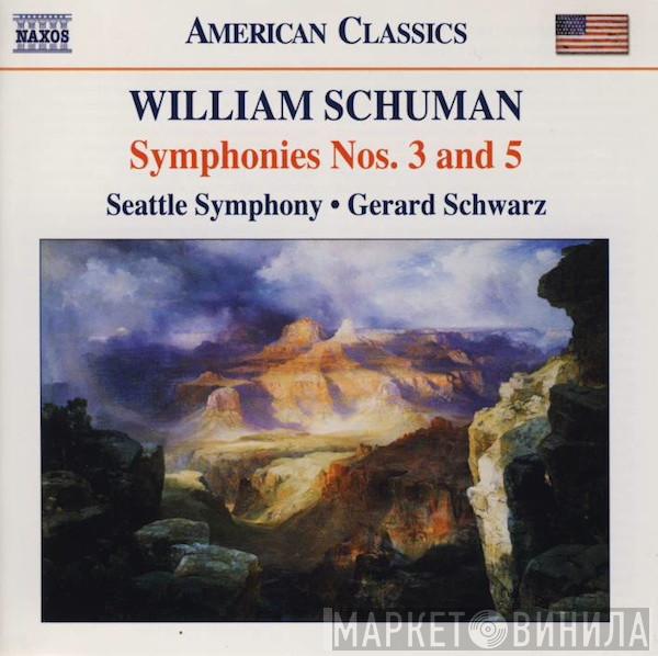 William Schuman, Seattle Symphony Orchestra, Gerard Schwarz - Symphonies Nos. 3 And 5