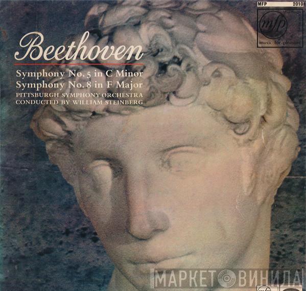 William Steinberg, The Pittsburgh Symphony Orchestra - Symphony No 5 In C Min, Op. 67 / Symphony No. 8 In F Major, Op. 93