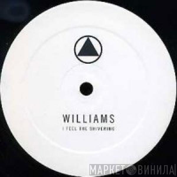 Williams - I Feel The Shivering