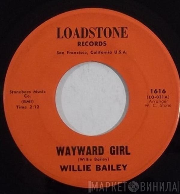 Willie Bailey - Wayward Girl / If You Were Blue