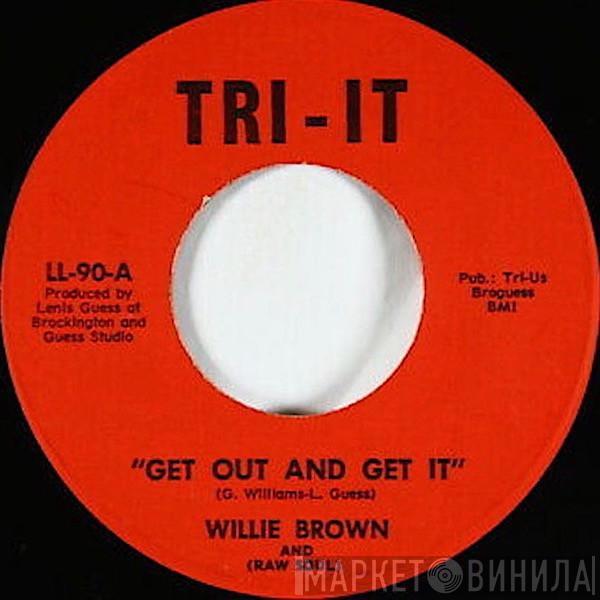  Willie Brown   - Get Out And Get It