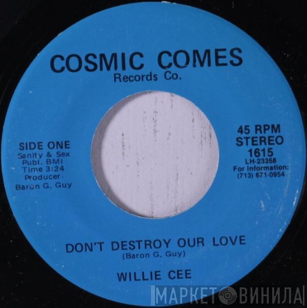  Willie Cee  - Don't Destroy Our Love / Your Love Is A Good Thing