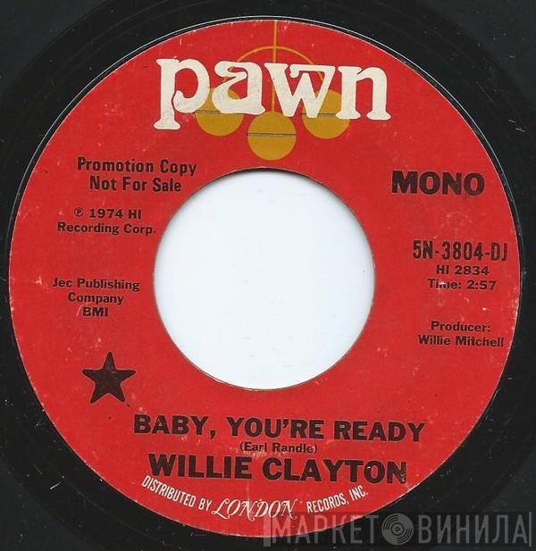 Willie Clayton - Baby, You're Ready