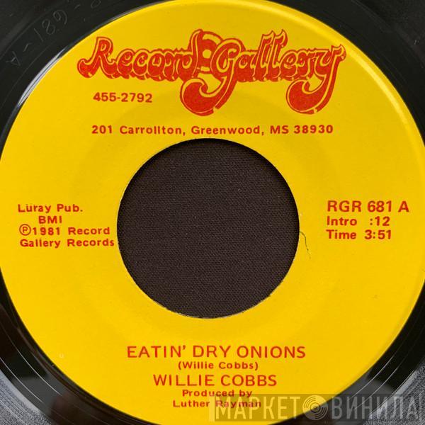  Willie Cobbs  - Eatin' Dry Onions / You Know I Love You