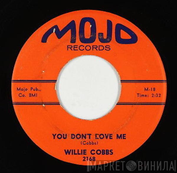  Willie Cobbs  - You Don't Love Me / You're So Hard To Please