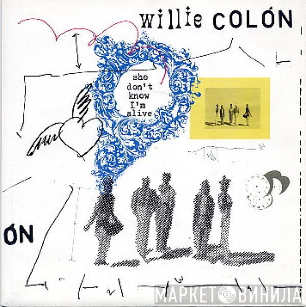 Willie Colón - She Don't Know I'm Alive