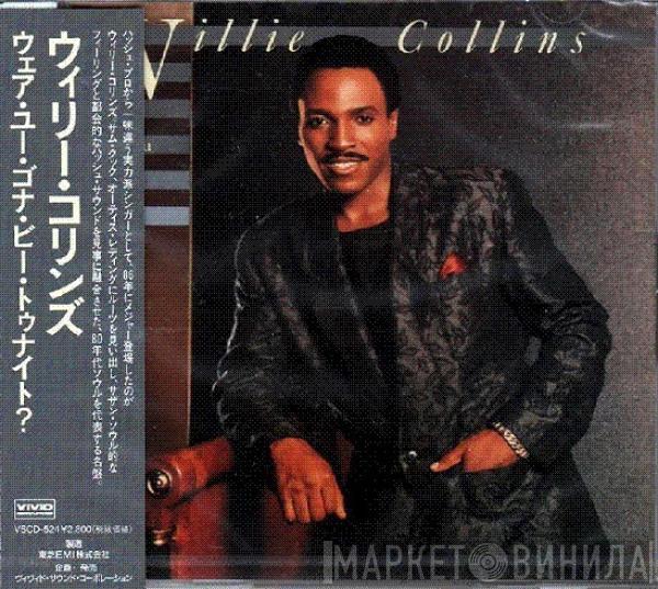  Willie Collins  - Where You Gonna Be Tonight?